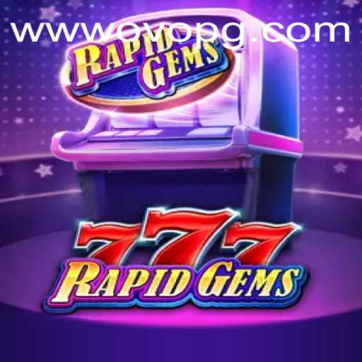 Exploring RapidGems777: A New Gaming Experience